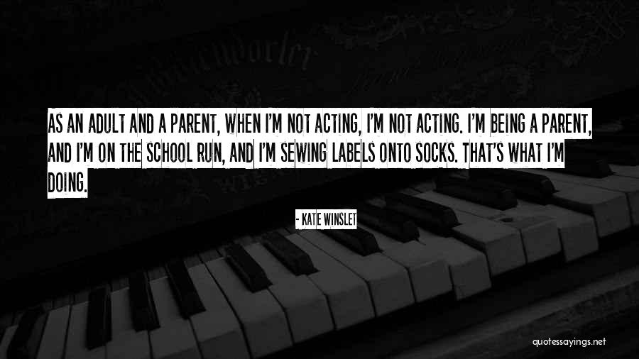Being An Adult Quotes By Kate Winslet Being An Adult Quotes By Kate Winslet