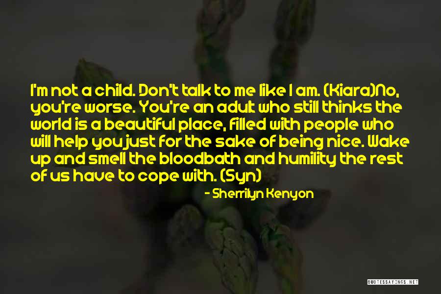 Being An Adult Quotes By Sherrilyn Kenyon Being An Adult Quotes By Sherrilyn Kenyon
