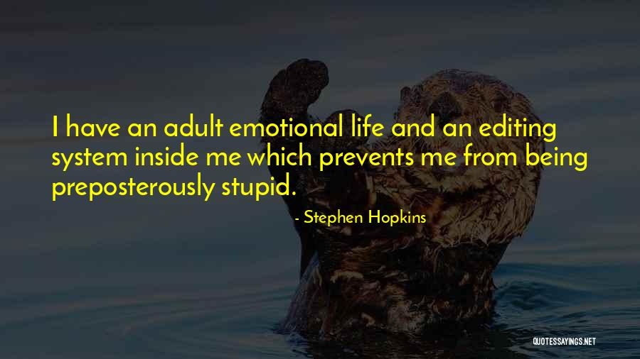 Being An Adult Quotes By Stephen Hopkins Being An Adult Quotes By Stephen Hopkins