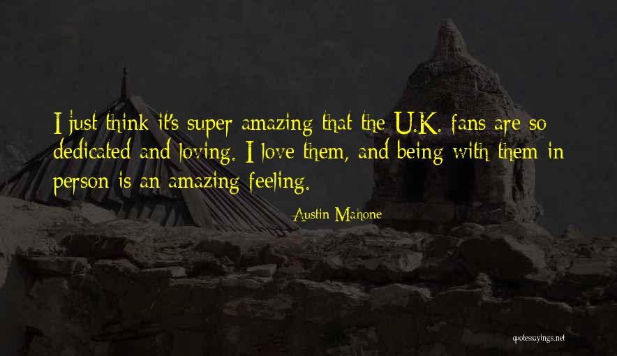 Being An Amazing Person Quotes By Austin Mahone Being An Amazing Person Quotes By Austin Mahone