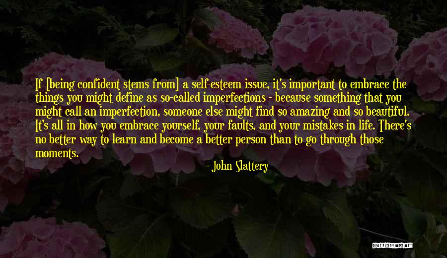 Being An Amazing Person Quotes By John Slattery Being An Amazing Person Quotes By John Slattery