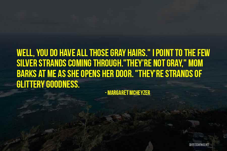 Being An Awesome Mom Quotes By Margaret McHeyzer Being An Awesome Mom Quotes By Margaret McHeyzer