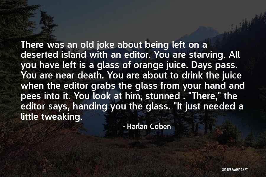 Being An Editor Quotes By Harlan Coben Being An Editor Quotes By Harlan Coben