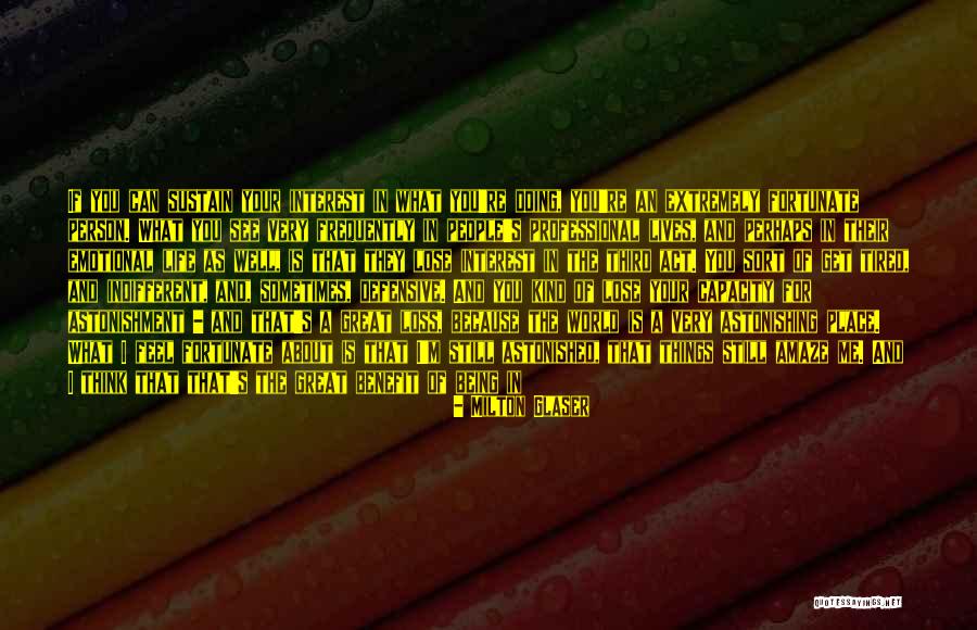 Being An Emotional Person Quotes By Milton Glaser Being An Emotional Person Quotes By Milton Glaser