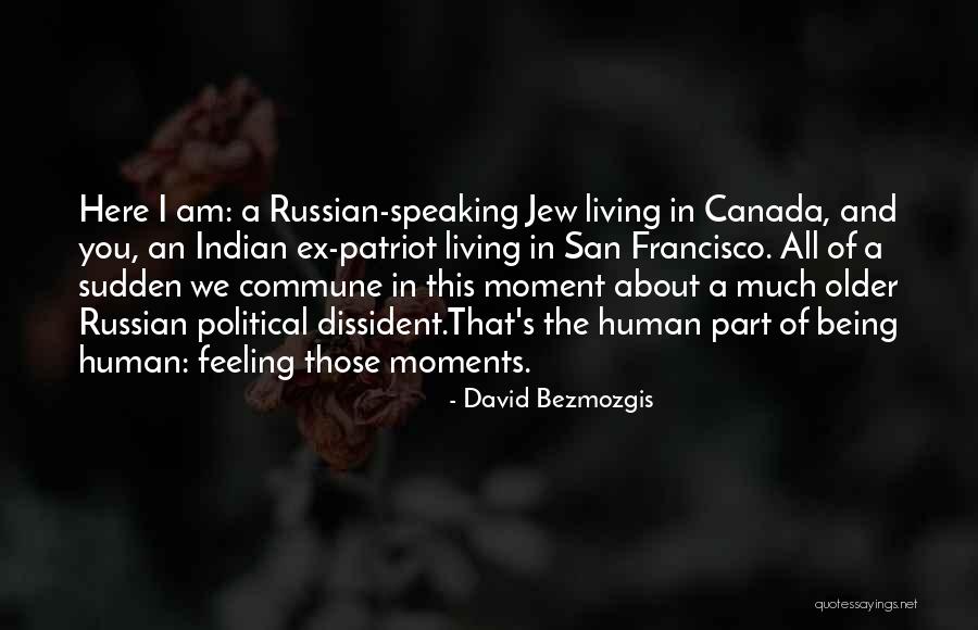Being An Ex Quotes By David Bezmozgis Being An Ex Quotes By David Bezmozgis