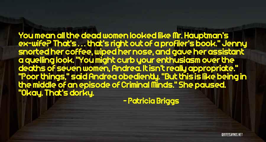 Being An Ex Quotes By Patricia Briggs Being An Ex Quotes By Patricia Briggs