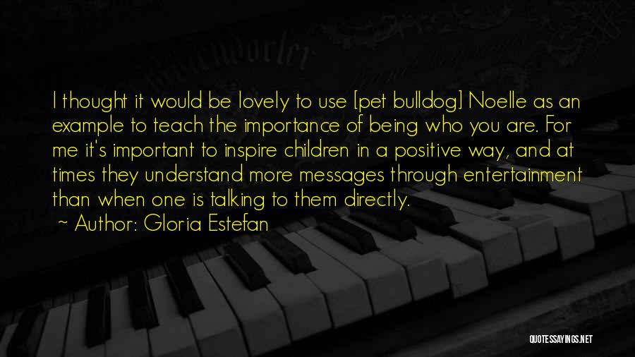 Being An Example Quotes By Gloria Estefan