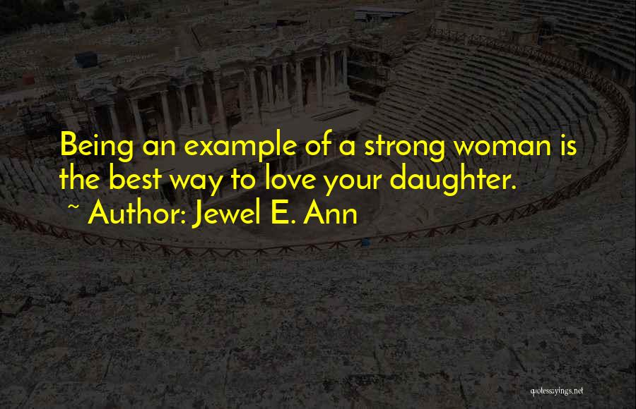 Being An Example Quotes By Jewel E. Ann