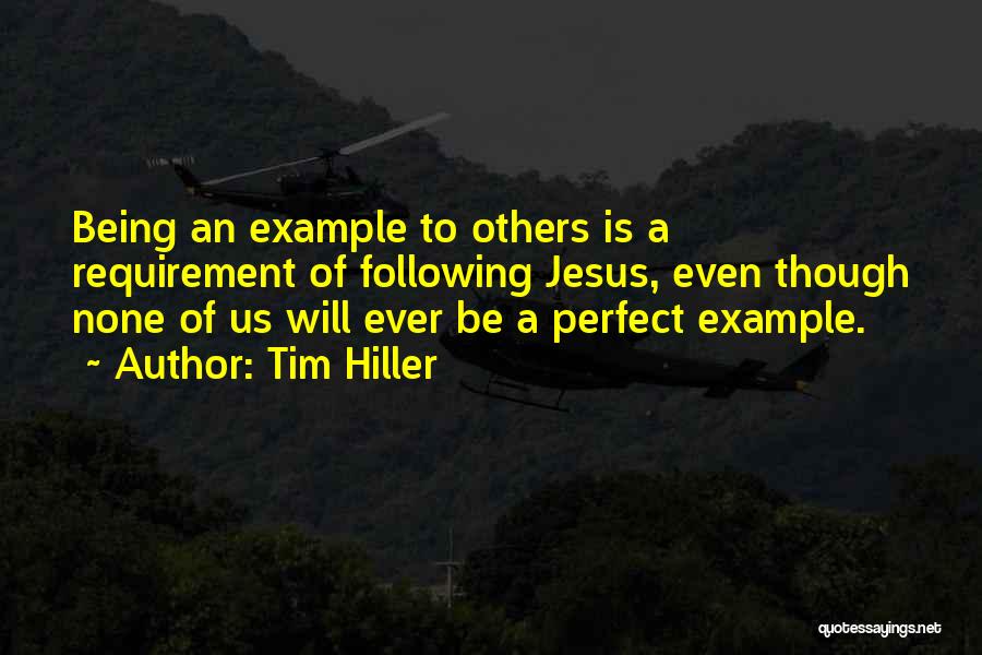 Being An Example Quotes By Tim Hiller