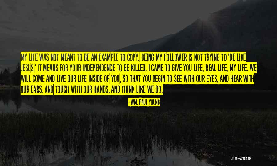 Being An Example Quotes By Wm. Paul Young Being An Example Quotes By Wm. Paul Young