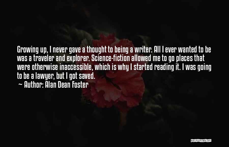 Being An Explorer Quotes By Alan Dean Foster