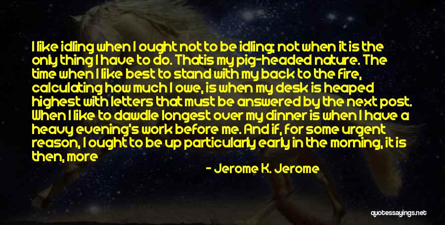 Being An Extra Quotes By Jerome K. Jerome Being An Extra Quotes By Jerome K. Jerome