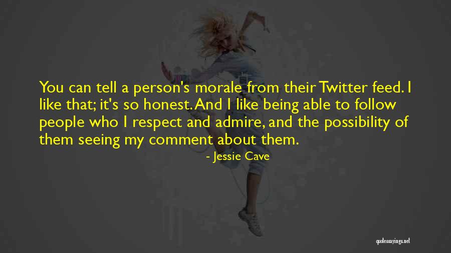 Being An Honest Person Quotes By Jessie Cave Being An Honest Person Quotes By Jessie Cave