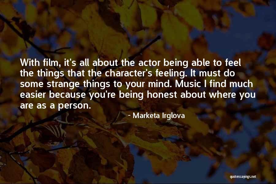 Being An Honest Person Quotes By Marketa Irglova Being An Honest Person Quotes By Marketa Irglova