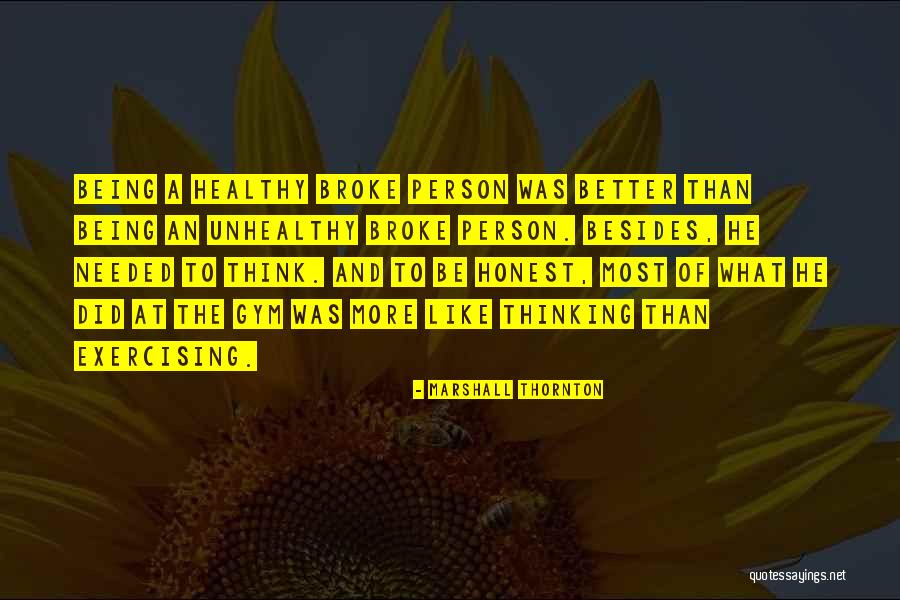Being An Honest Person Quotes By Marshall Thornton Being An Honest Person Quotes By Marshall Thornton