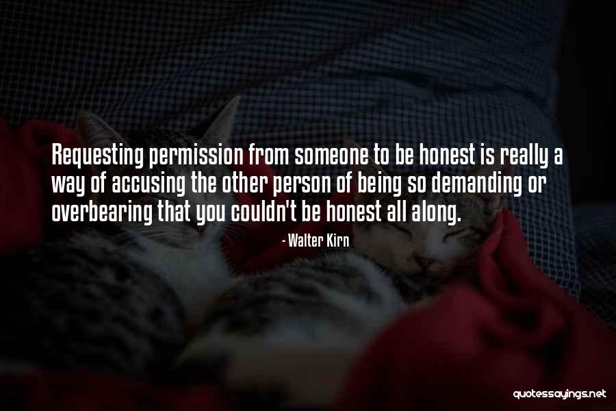 Being An Honest Person Quotes By Walter Kirn Being An Honest Person Quotes By Walter Kirn
