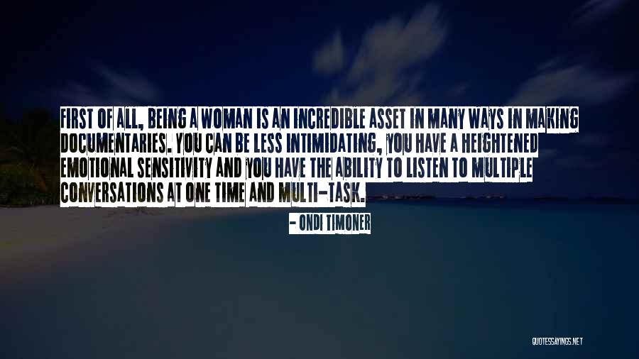 Being An Intimidating Woman Quotes By Ondi Timoner Being An Intimidating Woman Quotes By Ondi Timoner