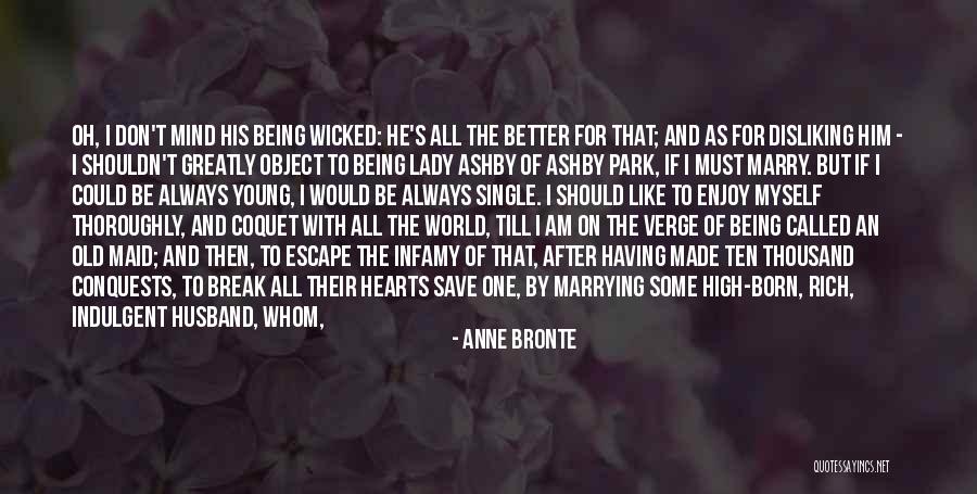 Being An Old Maid Quotes By Anne Bronte