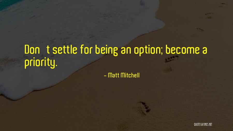 Being An Option In Love Quotes By Matt Mitchell