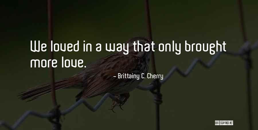 Being An Orphan Quotes By Brittainy C. Cherry Being An Orphan Quotes By Brittainy C. Cherry