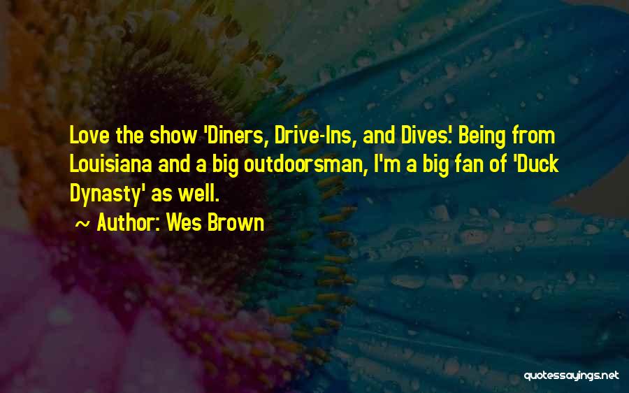 Being An Outdoorsman Quotes By Wes Brown