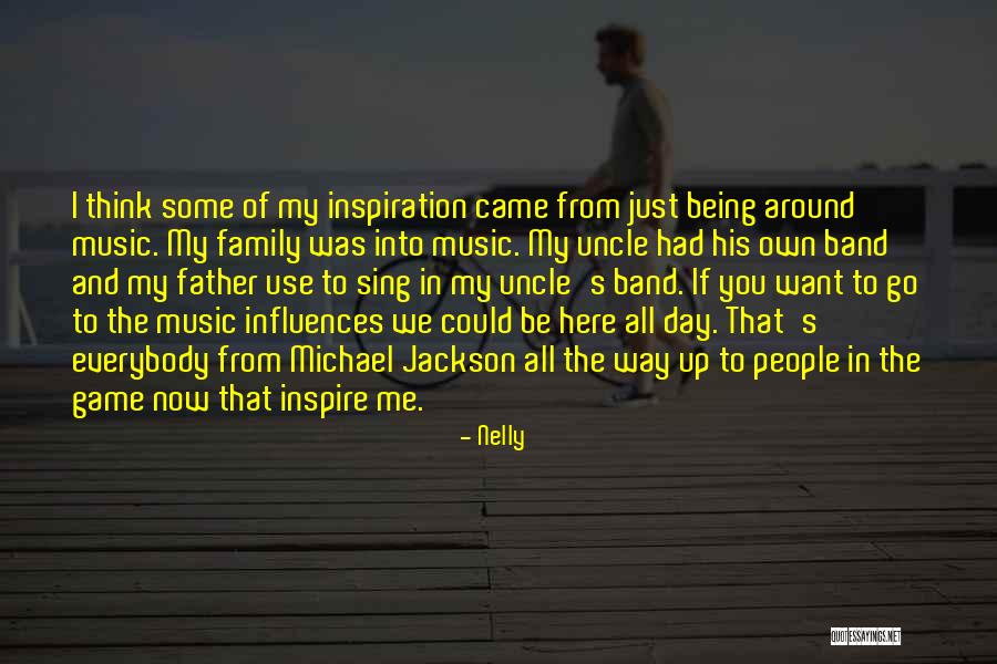 Being An Uncle Quotes By Nelly Being An Uncle Quotes By Nelly