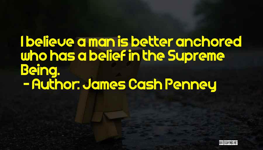 Being Anchored Quotes By James Cash Penney