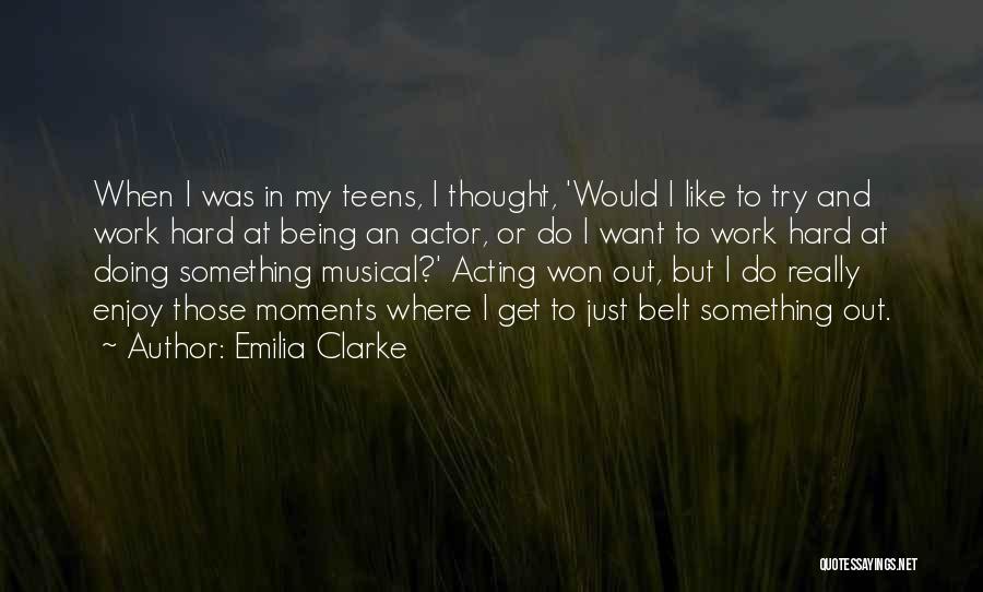 Being And Doing Quotes By Emilia Clarke