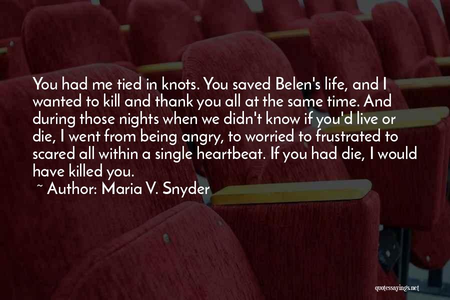 Being Angry All The Time Quotes By Maria V. Snyder