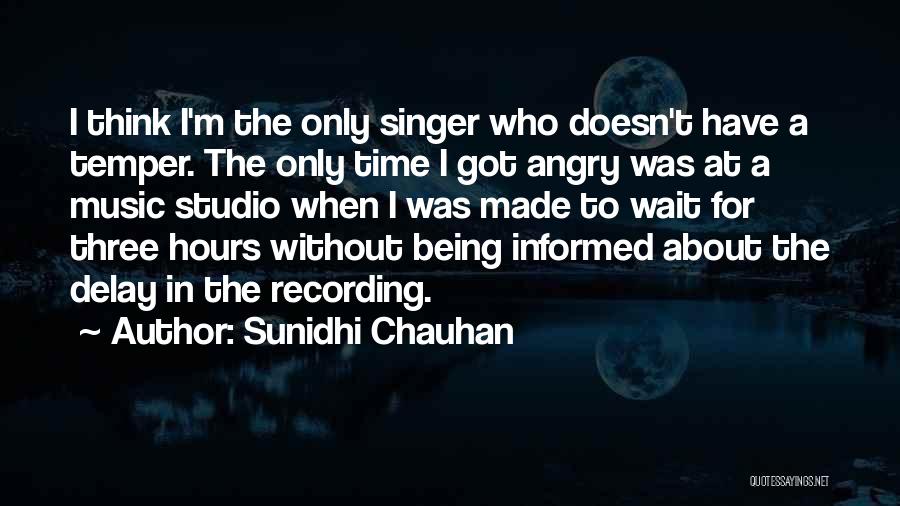Being Angry All The Time Quotes By Sunidhi Chauhan