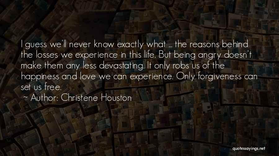Being Angry At Life Quotes By Christene Houston