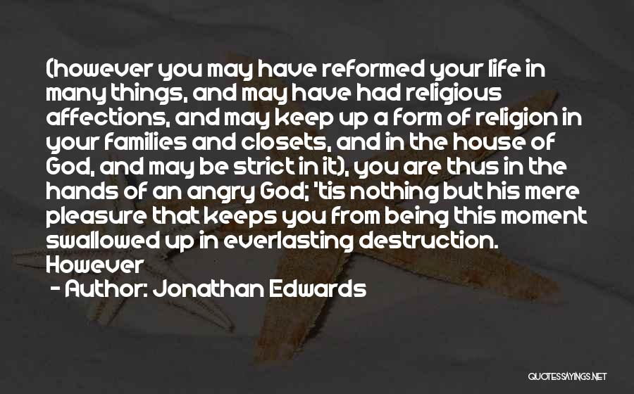 Being Angry At Life Quotes By Jonathan Edwards