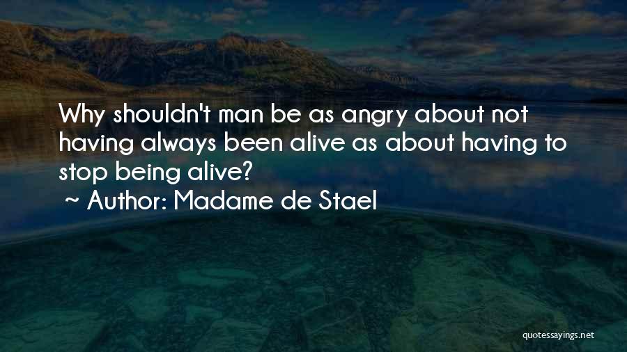 Being Angry At Life Quotes By Madame De Stael
