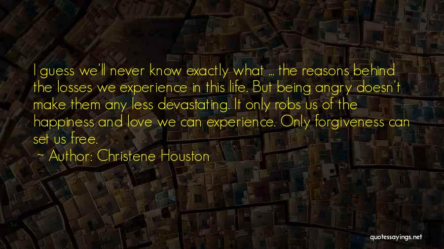 Being Angry With Someone You Love Quotes By Christene Houston