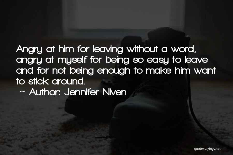 Being Angry With Someone You Love Quotes By Jennifer Niven