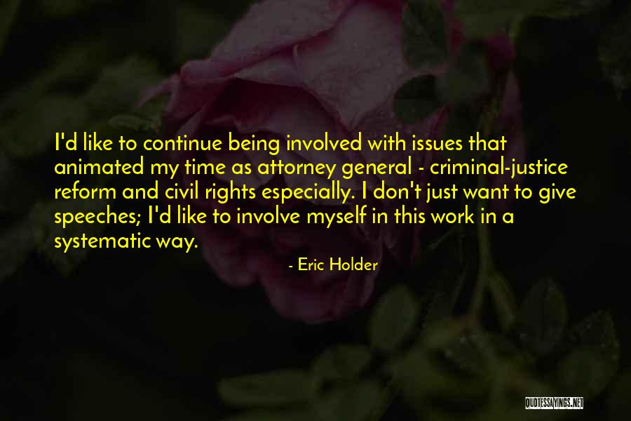 Being Animated Quotes By Eric Holder Being Animated Quotes By Eric Holder