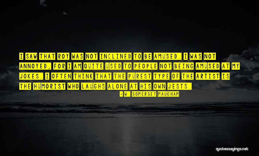 Being Annoyed At Yourself Quotes By W. Somerset Maugham Being Annoyed At Yourself Quotes By W. Somerset Maugham