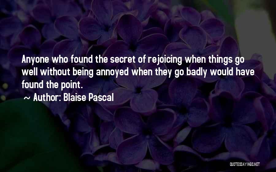 Being Annoyed By Someone Quotes By Blaise Pascal