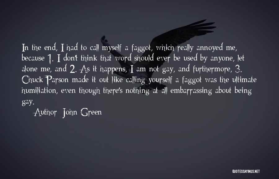 Being Annoyed By Someone Quotes By John Green