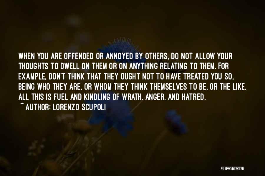 Being Annoyed By Someone Quotes By Lorenzo Scupoli