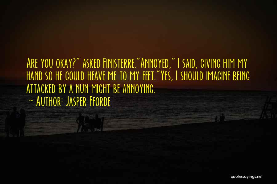 Being Annoyed With Yourself Quotes By Jasper Fforde