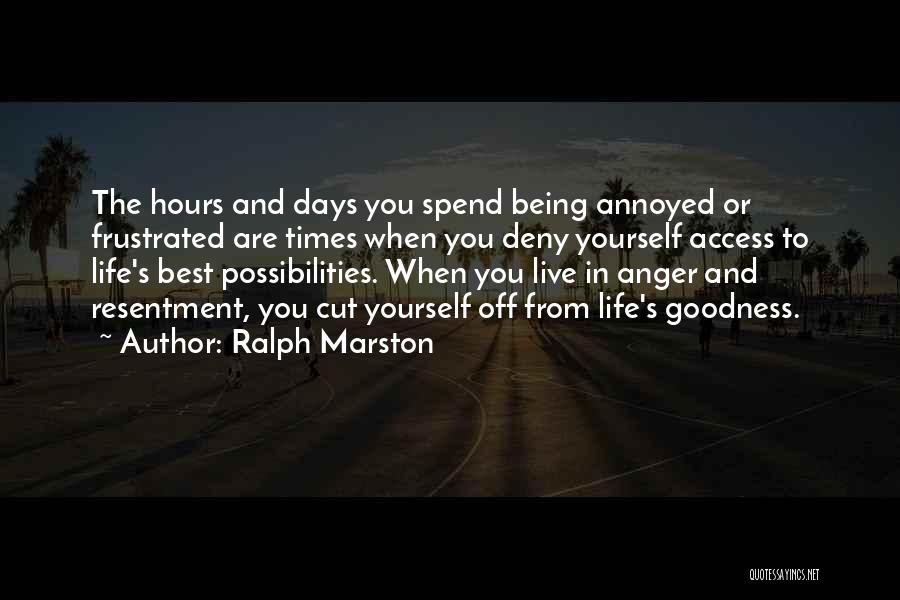 Being Annoyed With Yourself Quotes By Ralph Marston