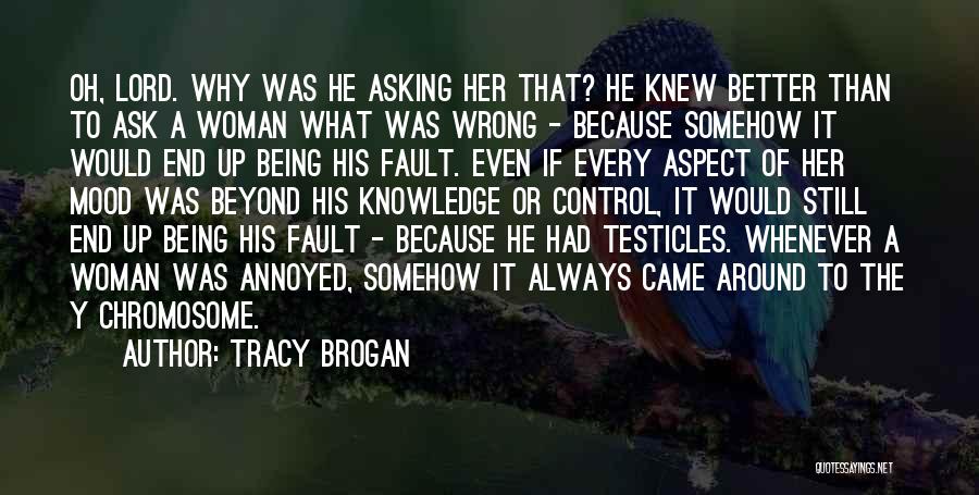 Being Annoyed With Yourself Quotes By Tracy Brogan