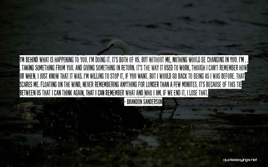 Being Anything You Want Quotes By Brandon Sanderson