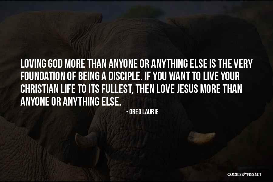 Being Anything You Want Quotes By Greg Laurie