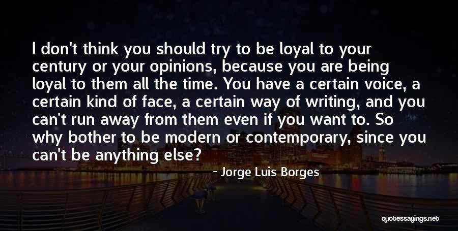 Being Anything You Want Quotes By Jorge Luis Borges