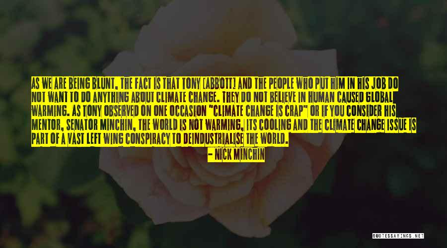 Being Anything You Want Quotes By Nick Minchin