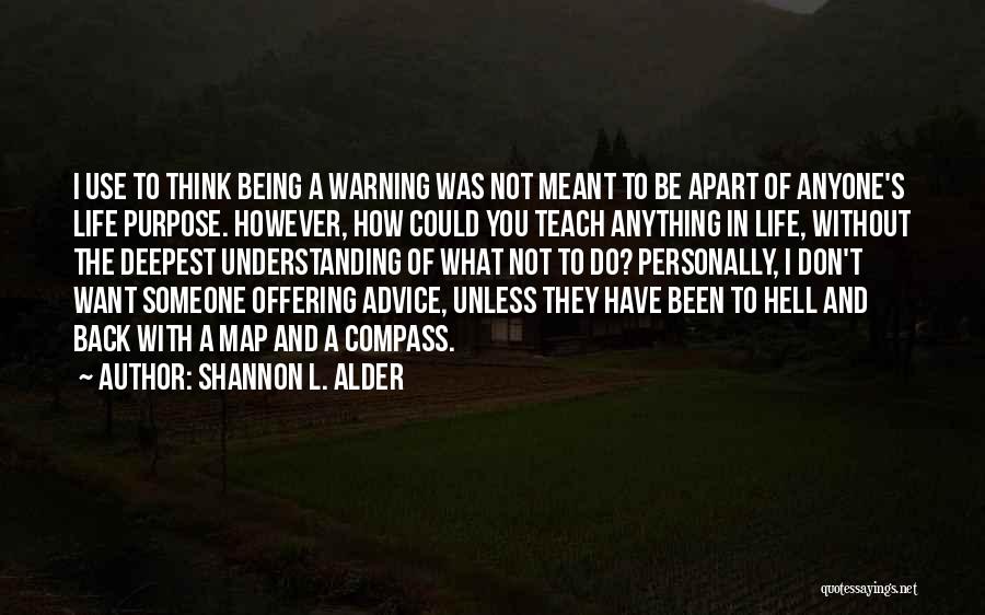 Being Anything You Want Quotes By Shannon L. Alder
