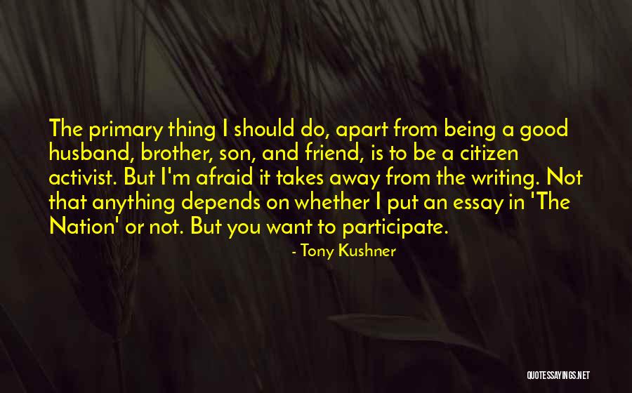 Being Anything You Want Quotes By Tony Kushner