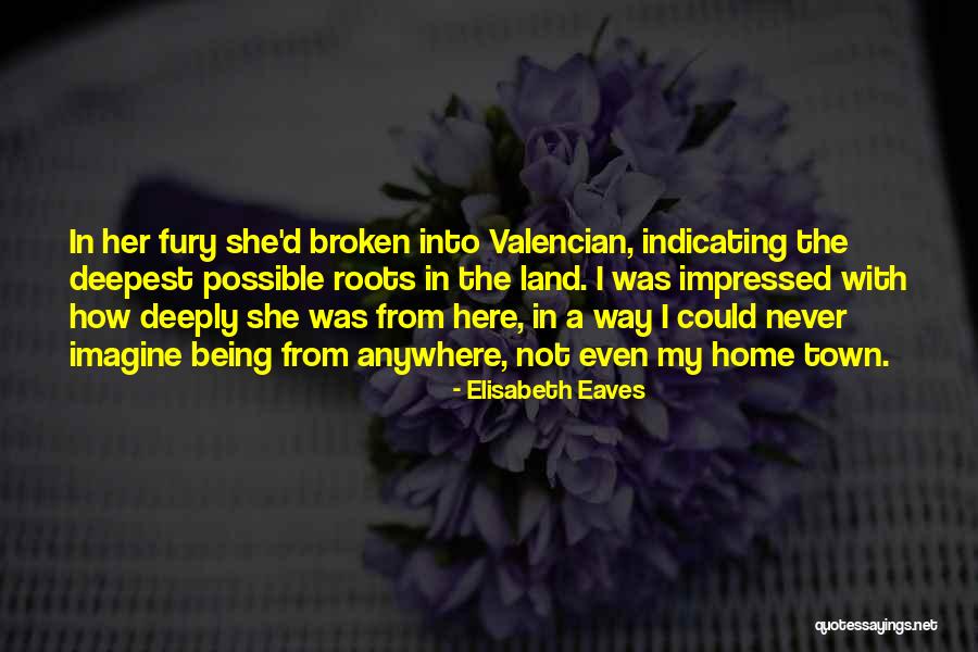 Being Anywhere But Here Quotes By Elisabeth Eaves